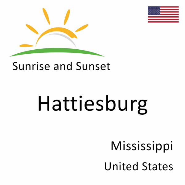 Sunrise and sunset times for Hattiesburg, Mississippi, United States