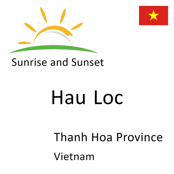Sunrise and sunset times for Hau Loc, Thanh Hoa Province, Vietnam