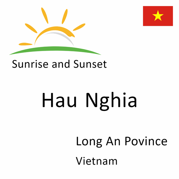 Sunrise and sunset times for Hau Nghia, Long An Povince, Vietnam