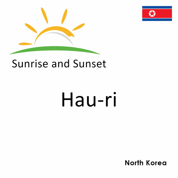 Sunrise and sunset times for Hau-ri, North Korea