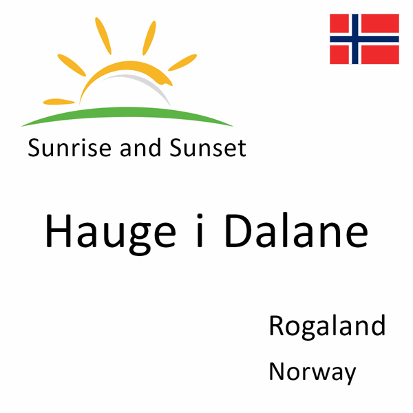 Sunrise and sunset times for Hauge i Dalane, Rogaland, Norway