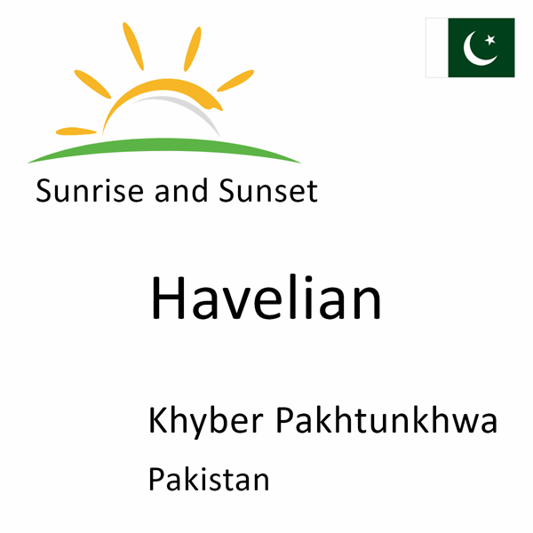Sunrise and sunset times for Havelian, Khyber Pakhtunkhwa, Pakistan