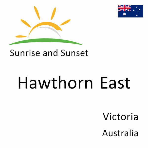 Sunrise and sunset times for Hawthorn East, Victoria, Australia