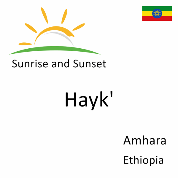 Sunrise and sunset times for Hayk', Amhara, Ethiopia
