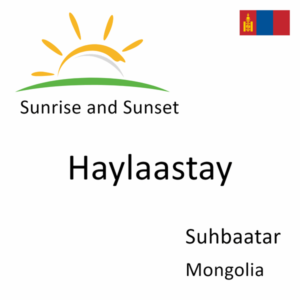 Sunrise and sunset times for Haylaastay, Suhbaatar, Mongolia