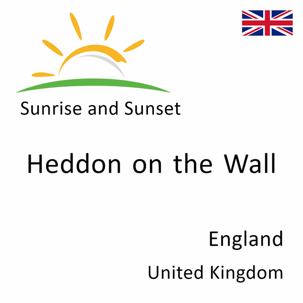 Sunrise and sunset times for Heddon on the Wall, England, United Kingdom