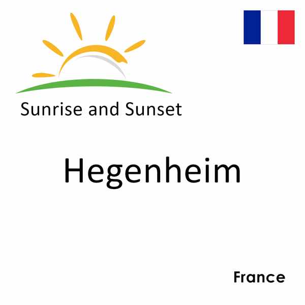 Sunrise and sunset times for Hegenheim, France