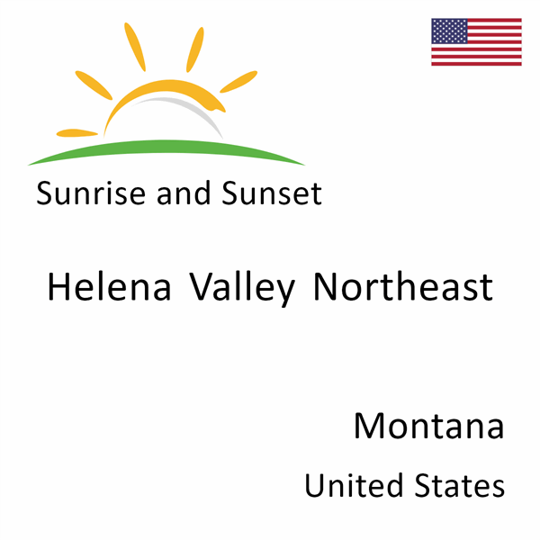 Sunrise and sunset times for Helena Valley Northeast, Montana, United States