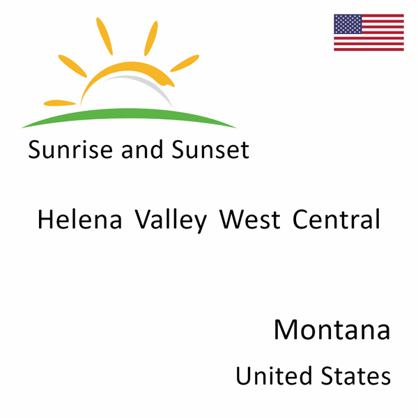 Sunrise and sunset times for Helena Valley West Central, Montana, United States