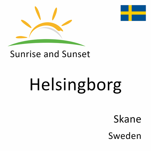 Sunrise and sunset times for Helsingborg, Skane, Sweden
