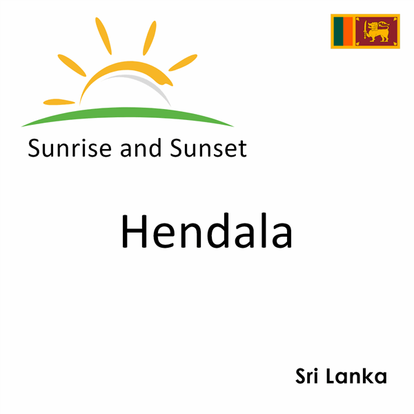 Sunrise and sunset times for Hendala, Sri Lanka