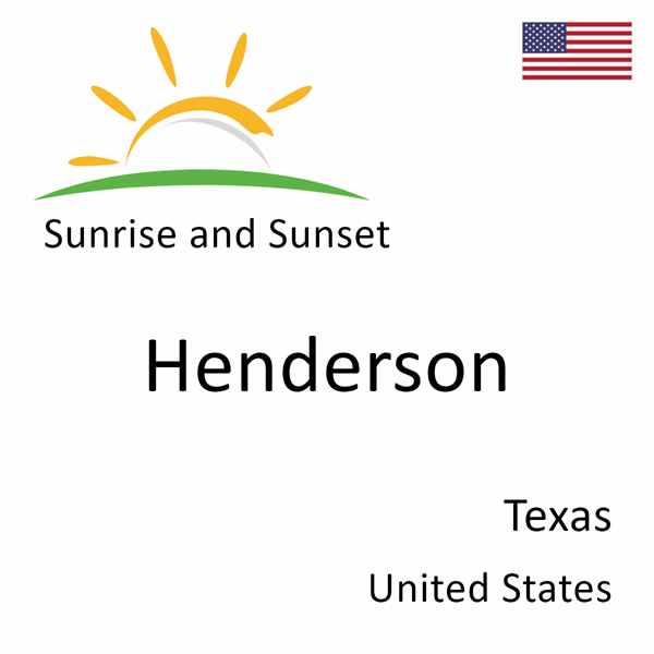 Sunrise and sunset times for Henderson, Texas, United States