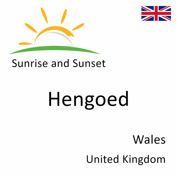 Sunrise and sunset times for Hengoed, Wales, United Kingdom