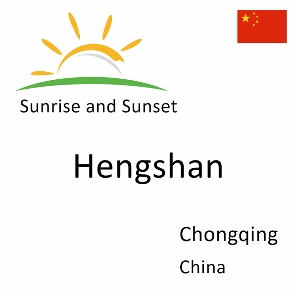 Sunrise and sunset times for Hengshan, Chongqing, China