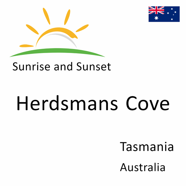 Sunrise and sunset times for Herdsmans Cove, Tasmania, Australia