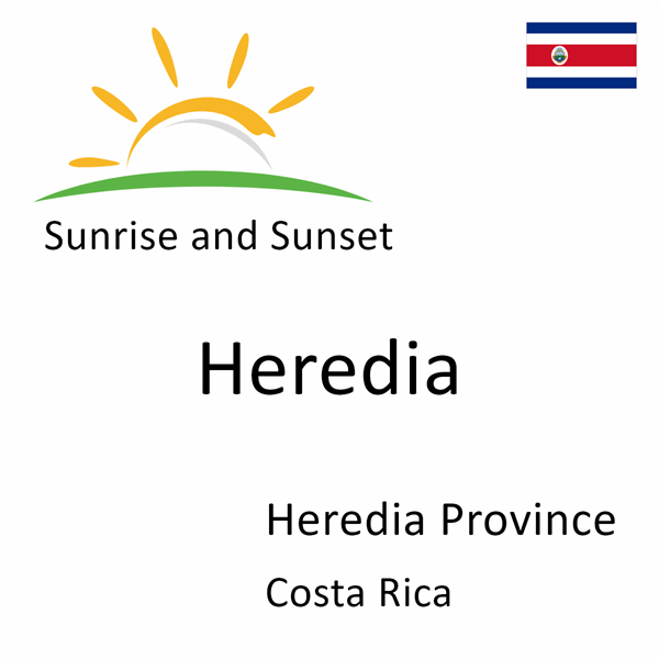 Sunrise and sunset times for Heredia, Heredia Province, Costa Rica
