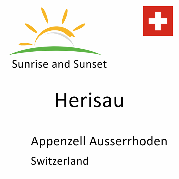 Sunrise and sunset times for Herisau, Appenzell Ausserrhoden, Switzerland