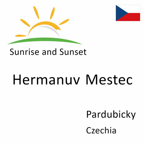 Sunrise and sunset times for Hermanuv Mestec, Pardubicky, Czechia