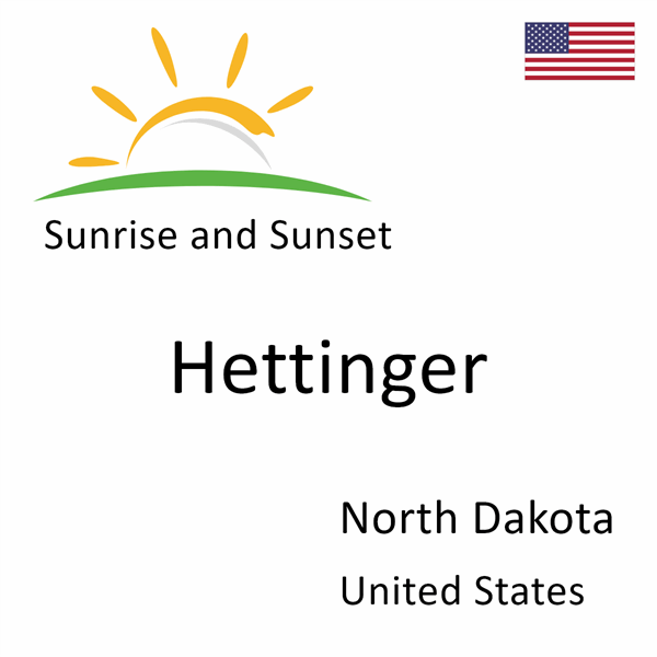 Sunrise and sunset times for Hettinger, North Dakota, United States