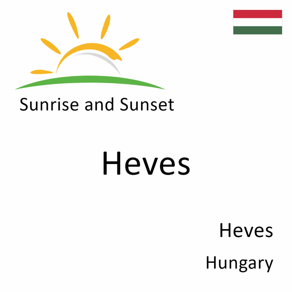 Sunrise and sunset times for Heves, Heves, Hungary