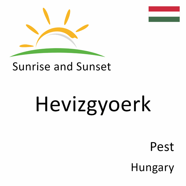 Sunrise and sunset times for Hevizgyoerk, Pest, Hungary