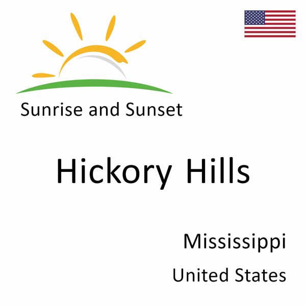 Sunrise and sunset times for Hickory Hills, Mississippi, United States