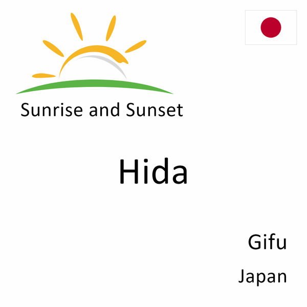 Sunrise and sunset times for Hida, Gifu, Japan