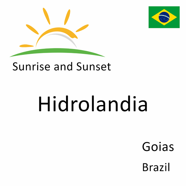 Sunrise and sunset times for Hidrolandia, Goias, Brazil