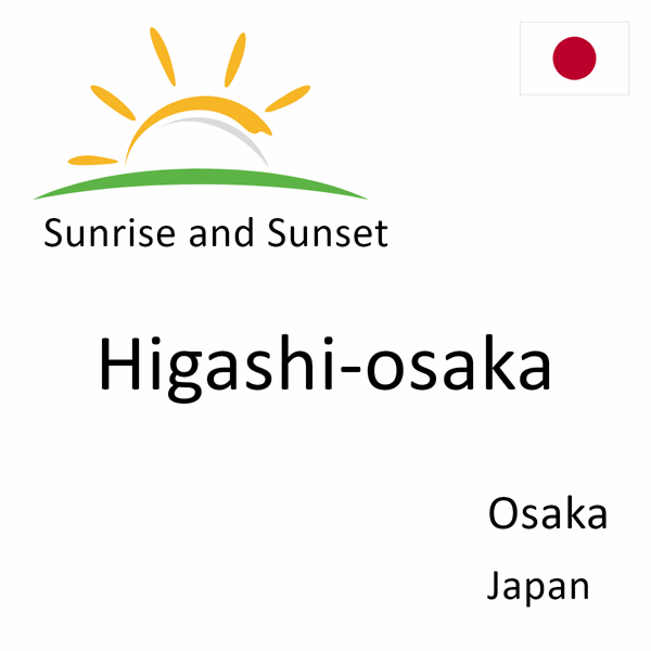 Sunrise and sunset times for Higashi-osaka, Osaka, Japan