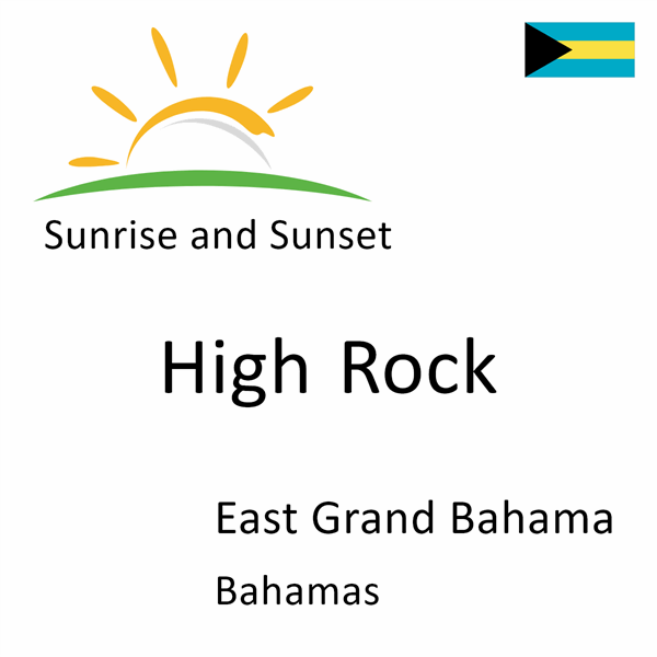 Sunrise and sunset times for High Rock, East Grand Bahama, Bahamas