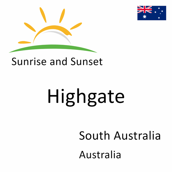 Sunrise and sunset times for Highgate, South Australia, Australia