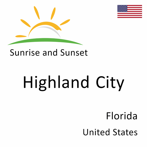 Sunrise and sunset times for Highland City, Florida, United States