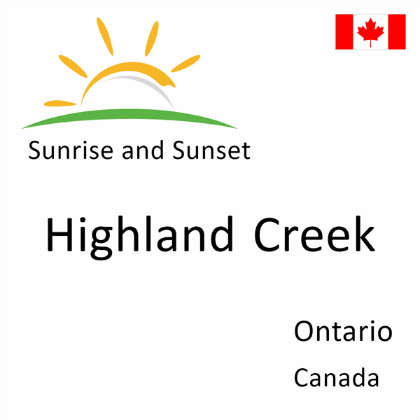 Sunrise and sunset times for Highland Creek, Ontario, Canada