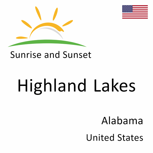 Sunrise and sunset times for Highland Lakes, Alabama, United States