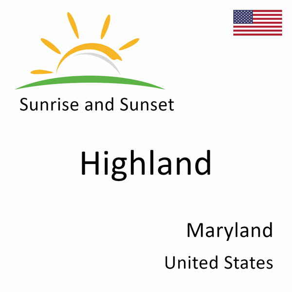 Sunrise and sunset times for Highland, Maryland, United States