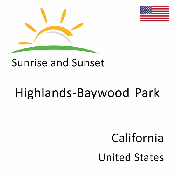 Sunrise and sunset times for Highlands-Baywood Park, California, United States