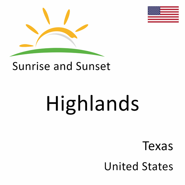 Sunrise and sunset times for Highlands, Texas, United States