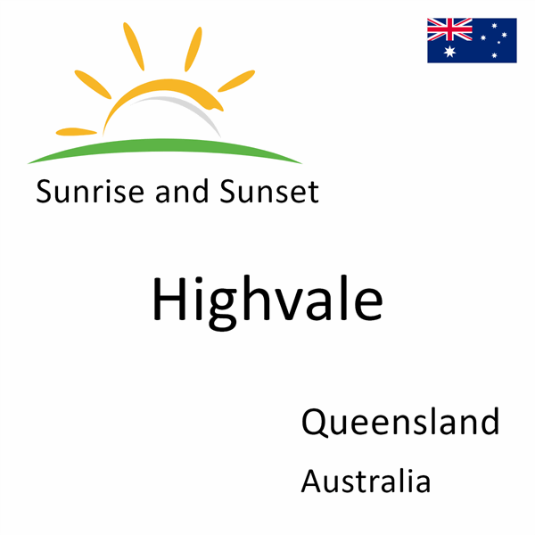 Sunrise and sunset times for Highvale, Queensland, Australia