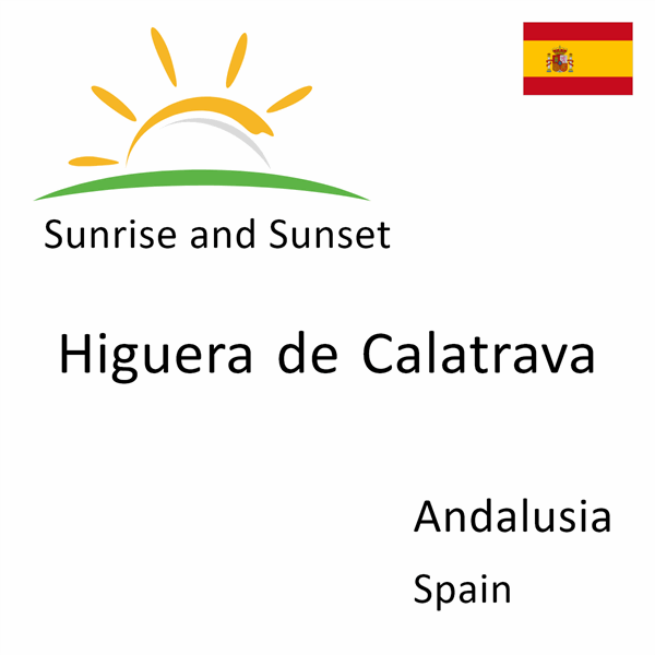 Sunrise and sunset times for Higuera de Calatrava, Andalusia, Spain