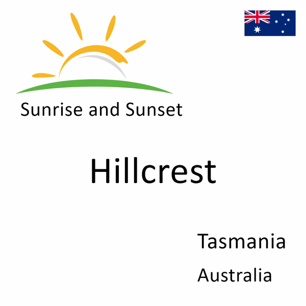 Sunrise and sunset times for Hillcrest, Tasmania, Australia