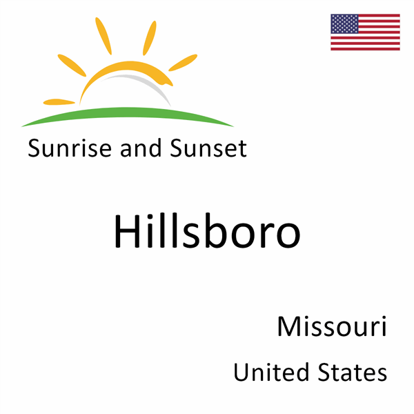 Sunrise and sunset times for Hillsboro, Missouri, United States