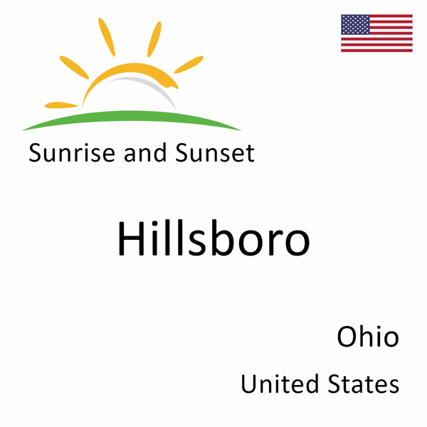 Sunrise and sunset times for Hillsboro, Ohio, United States