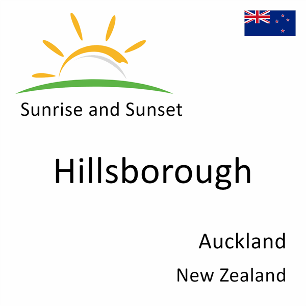 Sunrise and sunset times for Hillsborough, Auckland, New Zealand