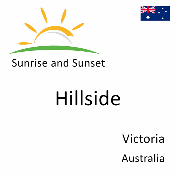 Sunrise and sunset times for Hillside, Victoria, Australia