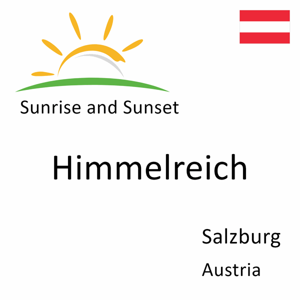 Sunrise and sunset times for Himmelreich, Salzburg, Austria