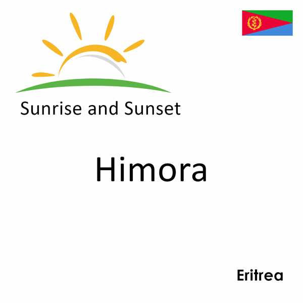 Sunrise and sunset times for Himora, Eritrea
