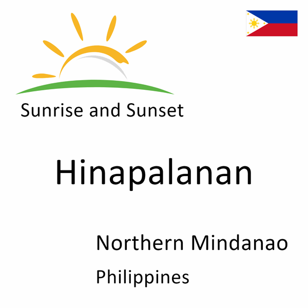 Sunrise and sunset times for Hinapalanan, Northern Mindanao, Philippines