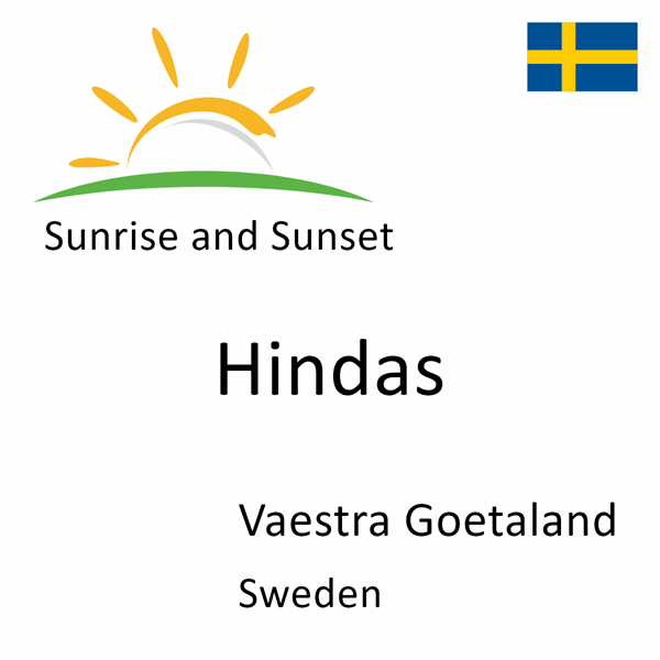 Sunrise and sunset times for Hindas, Vaestra Goetaland, Sweden
