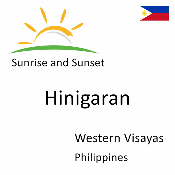 Sunrise and sunset times for Hinigaran, Western Visayas, Philippines