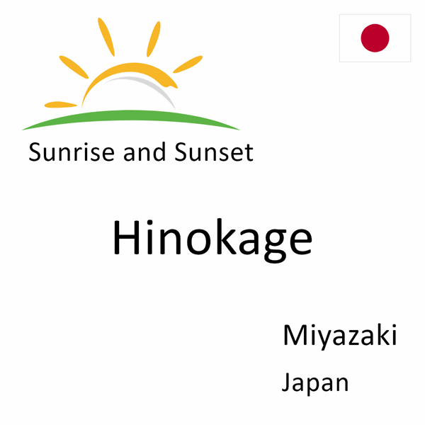 Sunrise and sunset times for Hinokage, Miyazaki, Japan